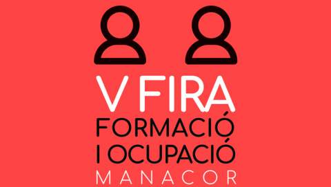 Manacor acull els dies 13 i 14 de maig la V Fira de Formació i Ocupació amb més oportunitats laborals i formatives