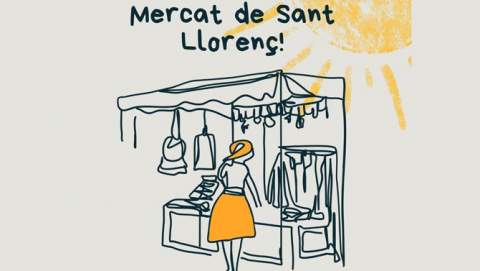Ara que ve el bon temps, vine al Mercat de Sant Llorenç!