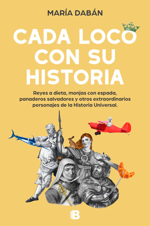 Cada loco con su Historia, de María Dabán